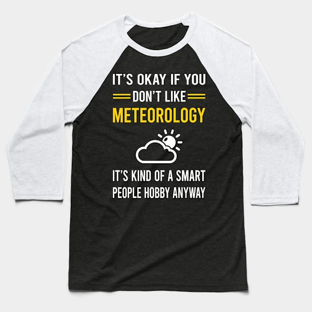 Smart People Hobby Meteorology Meteorologist Baseball T-Shirt by Good Day